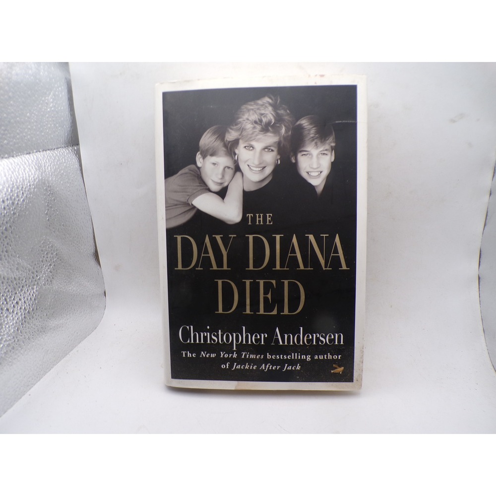 The Day Diana Died Christopher Andersen Hardcover 1998 First Edition Princess Di